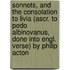 Sonnets, And The Consolation To Livia (Ascr. To Pedo Albinovanus, Done Into Engl. Verse) By Philip Acton
