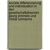 Soziale Differenzierung und Individuation in den Gesellschaftstheorien Georg Simmels und Niklas Luhmanns by Heike Obermanns
