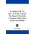 St. Baldred of the Bass, a Pictish Legend; The Siege of Berwick, a Tragedy; With Other Poems and Ballads