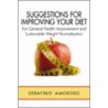 Suggestions For Improving Your Diet: For General Health Improvement And Sustainable Weight Normalization door Serafino Amoroso