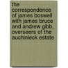 The Correspondence Of James Boswell With James Bruce And Andrew Gibb, Overseers Of The Auchinleck Estate door Professor James Boswell