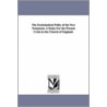 The Ecclesiastical Polity Of The New Testament. A Study For The Present Crisis In The Church Of England. door George Andrew Jacob