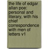 The Life Of Edgar Allan Poe: Personal And Literary, With His Chief Correspondence With Men Of Letters V1 door George E. Woodberry