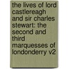The Lives Of Lord Castlereagh And Sir Charles Stewart: The Second And Third Marquesses Of Londonderry V2 door Sir Archibald Alison