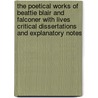 The Poetical Works Of Beattie Blair And Falconer With Lives Critical Dissertations And Explanatory Notes by Reverend George Gilfillan