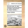 Wit A-La-Mode. Or, Pithy Questions To Prevent Dulness In Modern Conversation. ... By Jasper Quibble, ... door Onbekend