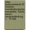 Adac Radtourenkarte 07. Östliche Mecklenburgische Seenplatte, Müritz, Waren, Neubrandenburg. 1 : 75 000 door Adac Rad Tourenkarte