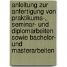 Anleitung zur Anfertigung von Praktikums-, Seminar- und Diplomarbeiten sowie Bachelor- und Masterarbeiten by Guido A. Scheld