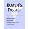 Bowen's Disease - A Medical Dictionary, Bibliography, and Annotated Research Guide to Internet References by Icon Health Publications