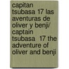 Capitan Tsubasa 17 Las aventuras de Oliver y Benji/ Captain Tsubasa  17 The Adventure of Oliver and Benji by Yoichi Takahashi
