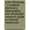 Color Blindness - A Medical Dictionary, Bibliography, and Annotated Research Guide to Internet References door Icon Health Publications