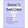 Ewing's Sarcoma - A Medical Dictionary, Bibliography, And Annotated Research Guide To Internet References door Icon Health Publications