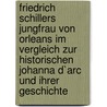 Friedrich Schillers Jungfrau von Orleans im Vergleich zur historischen Johanna d`Arc und ihrer Geschichte door Christina Schmitt
