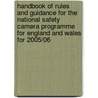 Handbook Of Rules And Guidance For The National Safety Camera Programme For England And Wales For 2005/06 door Onbekend