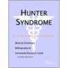 Hunter Syndrome - A Medical Dictionary, Bibliography, And Annotated Research Guide To Internet References by Icon Health Publications