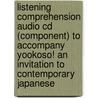 Listening Comprehension Audio Cd (component) To Accompany Yookoso! An Invitation To Contemporary Japanese door Yasu-Hiko Tohsaku