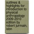 Outlines & Highlights For Introduction To Physical Anthropology 2009-2010 Edition By Robert Jurmain, Isbn