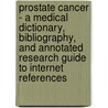 Prostate Cancer - A Medical Dictionary, Bibliography, and Annotated Research Guide to Internet References door Icon Health Publications
