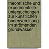 Theoretische und experimentelle Untersuchungen zur künstlichen Bodenvereisung im strömenden Grundwasser by Anton Sres