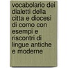 Vocabolario Dei Dialetti Della Citta E Diocesi Di Como Con Esempi E Riscontri Di Lingue Antiche E Moderne by Pietro Monti