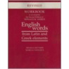 Workbook to Accompany the Second Edition of Donald M. Ayers's English Words from Latin and Greek Elements by Marcia Lindgren