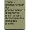 Zander - Handworterbuch Der Pflanzennamen / Dictionary Of Plant Names / Dictionnaire Des Noms Des Plantes door Walter Erhardt
