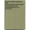 Agenda-Setting: Aggregat- oder Individualdaten-Phänomen? Konsequenzen der Analyseebene für die Forschung door Peter Neitzsch