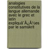 Analogies Constitutives De La Langue Allemande Avec Le Grec Et Latin Expliquã¯Â¿Â½Es Par Le Samskrit by Charles Schoebel