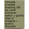 Clinically Oriented Anatomy, 6th Ed, North American Edition + Grant's Atlas of Anatomy + Grant's Dissector door Onbekend