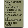 Daily Program of the Seventeenth Meeting of the American Association for the Advancement of Science (1868) by Association for Advancement of Science