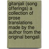 Gitanjali (Song Offerings) A Collection Of Prose Translations Made By The Author From The Original Bengali door Sir Rabindranath Tagore