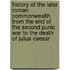 History Of The Later Roman Commonwealth From The End Of The Second Punic War To The Death Of Julius Caesar