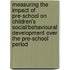 Measuring The Impact Of Pre-School On Children's Social/Behavioural Development Over The Pre-School Period
