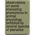 Observations On Some Interesting Phenomena In Animal Physiology, Exhibited By Several Species Of Planariae