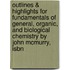 Outlines & Highlights For Fundamentals Of General, Organic, And Biological Chemistry By John Mcmurry, Isbn