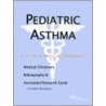 Pediatric Asthma - A Medical Dictionary, Bibliography, and Annotated Research Guide to Internet References door Icon Health Publications