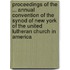 Proceedings Of The ... Annual Convention Of The Synod Of New York Of The United Lutheran Church In America