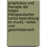 Prophylaxe und Therapie der Folgen therapeutischer Tumor-Bestrahlung im Mund,- Kiefer- und Gesichtsbereich by Knut A. Grötz