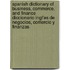 Spanish Dictionary of Business, Commerce, and Finance Diccionario Ingl'es de Negocios, Comercio y Finanzas
