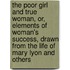 The Poor Girl And True Woman, Or, Elements Of Woman's Success, Drawn From The Life Of Mary Lyon And Others