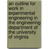 An Outline For Work In Experimental Engineering In The Engineering Department Of The University Of Virginia by Jared Stout Lapham