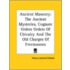 Ancient Masonry: The Ancient Mysteries, Cognate Orders Orders Of Chivalry And The Old Charges Of Freemasons