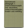 Basiswissen Pädagogik 1. Unterrichtskonzepte und -techniken. Unterrichtsmethoden - kreativ und vielfältig door Onbekend