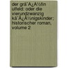 Der Grã¯Â¿Â½Fin Ulfeld: Oder Die Vierundzwanzig Kã¯Â¿Â½Nigskinder; Historischer Roman, Volume 2 door Leopold Schefer