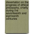 Dissertation On The Progress Of Ethical Philosophy, Chiefly During The Seventeenth And Eighteenth Centuries
