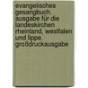 Evangelisches  Gesangbuch. Ausgabe für die Landeskirchen Rheinland, Westfalen und Lippe. Großdruckausgabe door Onbekend