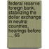 Federal Reserve Foreign Bank, Stabilizing The Dollar Exchange In Neutral Countries, Hearings Before ..., 65
