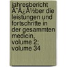Jahresbericht Ã¯Â¿Â½Ber Die Leistungen Und Fortschritte In Der Gesammten Medicin, Volume 2; Volume 34 by Unknown