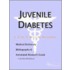 Juvenile Diabetes - A Medical Dictionary, Bibliography, and Annotated Research Guide to Internet References