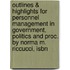 Outlines & Highlights For Personnel Management In Government, Politics And Proc. By Norma M. Riccucci, Isbn